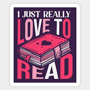 I Just Really Love to Read // Book Lover Magnet